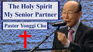 Ps Yonggi  Cho - The Holy Spirit My Senior Partner