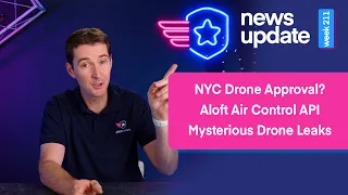 Drone News: NYC Drone Approval? Aloft Air Control API, Mysterious Drone Leaks