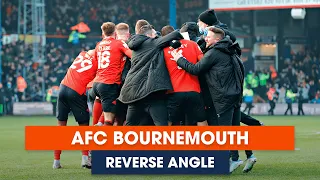 REVERSE ANGLE | Luton Town 3-2 AFC Bournemouth