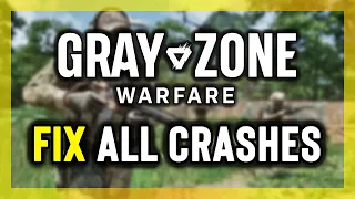 FIX Gray Zone Warfare Crashing, Not Launching, Freezing & Black Screen