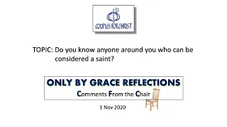 ONLY BY GRACE REFLECTIONS - Comments From the Chair 1 November 2020