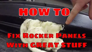 HOW TO: Repair Rocker Panels with Expanding Foam 'Great Stuff' and Rubber