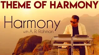 Theme of Harmony - Harmony with A.R. Rahman | Kavithalayaa Productions | A R Rahman