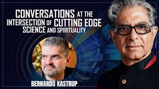 Deepak Chopra and Bernardo Kastrup On the future of Planetary Evolution