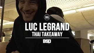 LUC LEGRAND - THAI TAKEAWAY - DIG BMX X BSD