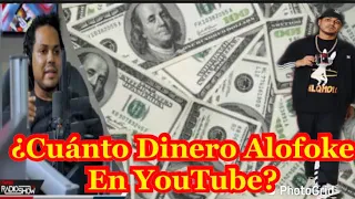 CUANTO DINERO GENERA SANTIAGO MATIAS "ALOFOKE" EN YOUTUBE?