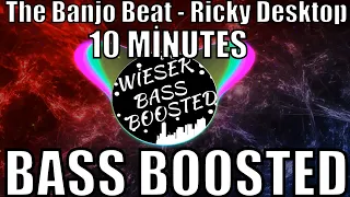 The Banjo Beat - Ricky Desktop (Bass Boosted) [TikTok] 10 minutes