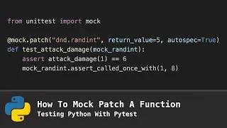 How To Mock Patch A Function (Testing Python With Pytest)