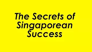 The Secret of Singaporeans Success