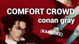 Comfort Crowd - Conan Gray (KARAOKE)