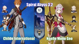 Spiral Abyss 3.2 | C0 Childe International & C6 Noelle Mono Geo | Floor 12 | Genshin Impact