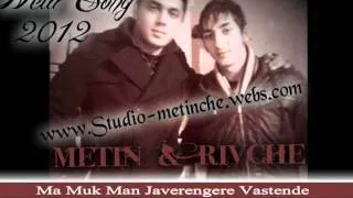 Rivche & Metin -Ma Muk Man Javerengere Vastende -HIT 2012