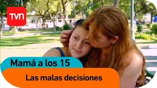 Las malas decisiones | Mamá a los 15 - T2E3