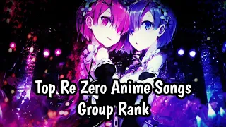 Our Top Re Zero Anime Songs (Group Rank)