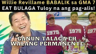 Willie Revillame BABALIK sa GMA 7 Kasabay ng Pag alis ng Eat Bulaga