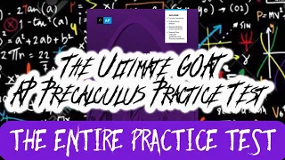 The Ultimate GOAT AP Precalculus Practice Test: THE ENTIRE EXAM