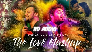 Best Of Arijit Singh And Atif Aslam Mashup ( 8D Audio ) | Arijit Singh and Atif Aslam
