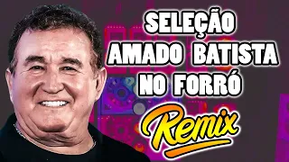 AMADO BATISTA  NO FORRÓ REMIX SELEÇÃO  WA PLAY PRODUÇOES