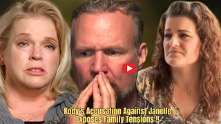 "Explosive Showdown in Sister Wives Season 18: Kody's Accusation Ignites Janelle's Fiery Response!