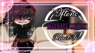 Past Afton+Noah React to Michael Afton||GCMM||Michael x Noah⚠️||NoahIsHere||Desc.