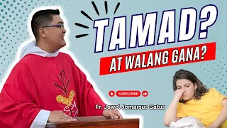 *TAMAD? AT WALANG GANA?* MOTIVATIONAL INSPIRING HOMILY II FR. JOWEL JOMARSUS GATUS