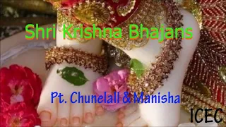 Shri Krishna Bhajans by Manisha & Pt. Chunelall