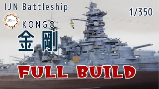 1/350戦艦「金剛」を作る　Build 1/350 IJN battleship "Kongo  ＃金剛＃戦艦 ＃艦船模型