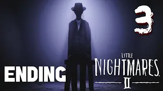 Little Nightmares II - Confronting Your Final Nightmare ( SECRET ENDING ) [ 3 ]