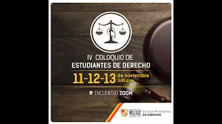 IV Coloquio de Estudiantes de Derecho: Derecho Constitucional y Ambiental