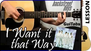 How to play I WANT IT THAT WAY 💘🔥 - Backstreet Boys / GUITAR Lesson 🎸 / GuiTabs #136