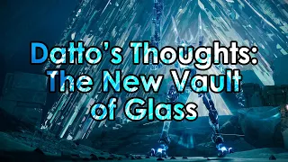 Destiny 2: Datto's Thoughts on The New Vault of Glass