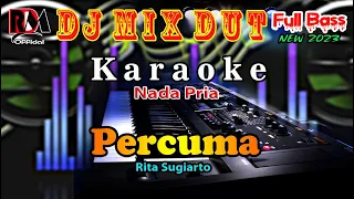 Dj Remix Dut Orgen Tunggal || Percuma - Rita Sugiarto Karaoke Nada Pria By RDM Official