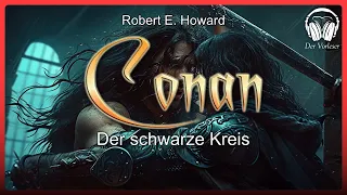 Conan - Der schwarze Kreis (Robert E. Howard) | Komplettes Fantasy Hörbuch