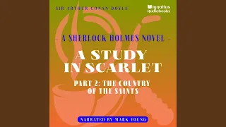 Chapter 1 - A Study in Scarlet (Part 2: The Country of the Saints)