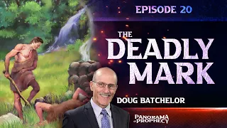 Panorama of Prophecy: "The Deadly Mark" | Doug Batchelor