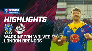 Highlights | Warrington Wolves v London Broncos | 2024 Betfred Challenge Cup, Round 6