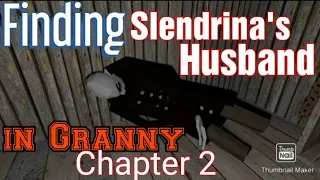 Finding Slendrina's husband in Granny chapter 2