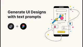 Generate UI Designs with text prompts.