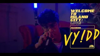 Welcome to Island City: Live | VY!DD - "Denial"