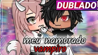 || Meu Namorado Vampiro || Gacha Life Mini-filme [Dublado]