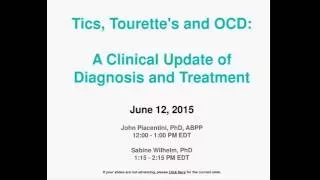 Tics, Tourette's and OCD: A Clinical Update of Diagnosis and Treatment byJohn Piacentini, PhD, ABPP