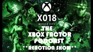 Microsoft's X018 : Reaction & Discussion Panel, A Breakdown Of EVERY BIG Xbox Announcement!