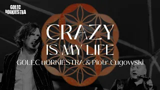 GOLEC uORKIESTRA & PIOTR CUGOWSKI - CRAZY IS MY LIFE  "SYMPHOETHNIC"