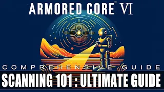 Mastering Scanning in Armored Core VI: Essential Guide &  Best Head Parts