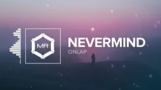 ONLAP - Nevermind [HD]
