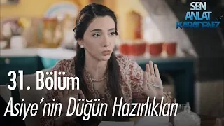 Asiye'nin düğün hazırlıkları - Sen Anlat Karadeniz 31. Bölüm