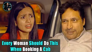 Every Woman Should Do This When Booking A Cab | Rohit R Gaba