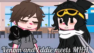 ✨Venom and Eddie meets MHA✨//