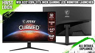 MSI G321CUV 31.5-inch Curved 4K HDR Gaming LCD Launched - Explained All Spec, Features And More