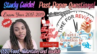 Food Nutrition and Health CSEC | Past Paper Questions | Paper 2 | Exam Year 2017-2019| Study Guide.